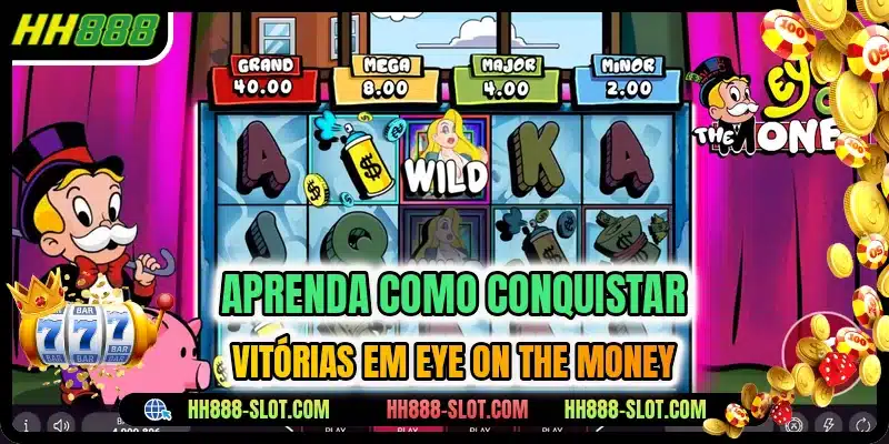 Aprenda como conquistar vitórias em Eye On The Money