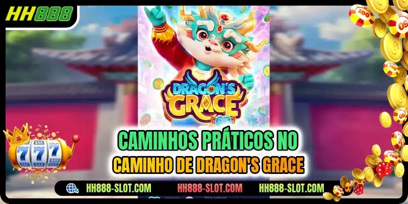 Caminhos praticos no caminho de dragons grace