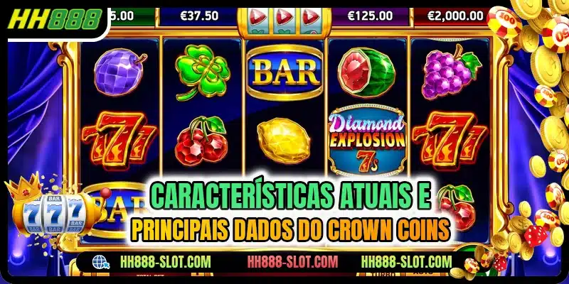 Características atuais e principais dados do Crown Coins