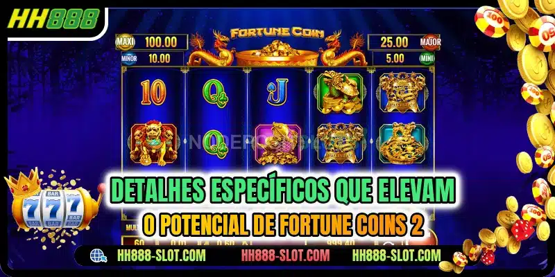 Detalhes específicos que elevam o potencial de Fortune Coins 2