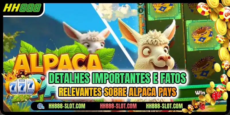 Detalhes importantes e fatos relevantes sobre Alpaca Pays