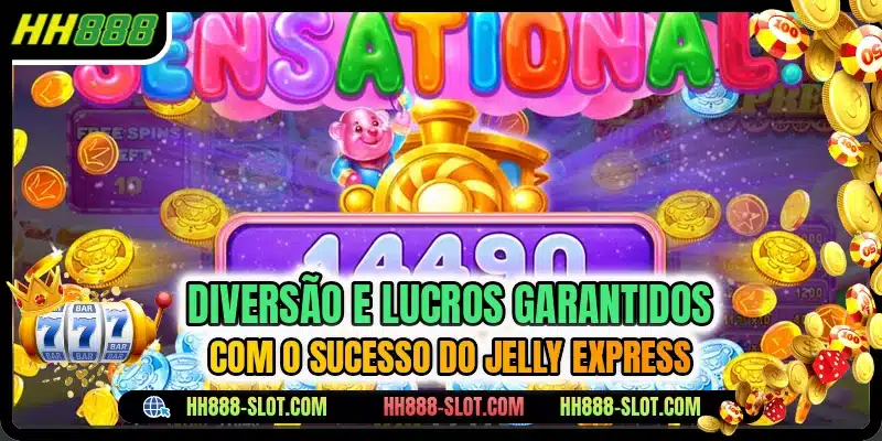 Diversão e lucros garantidos com o sucesso do Jelly Express