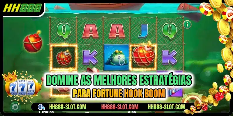 Domine as melhores estratégias para Fortune Hook Boom