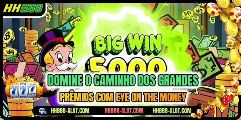 Domine o caminho dos grandes prêmios com Eye On The Money