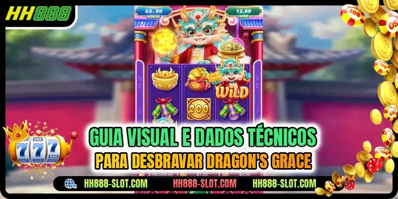 Guia visual e dados tecnicos para desbravar dragons grace
