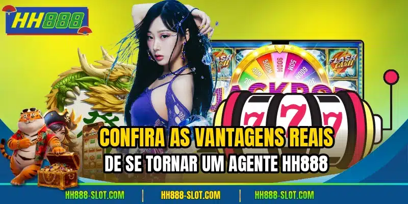 Confira as vantagens reais de se tornar um agente hh888