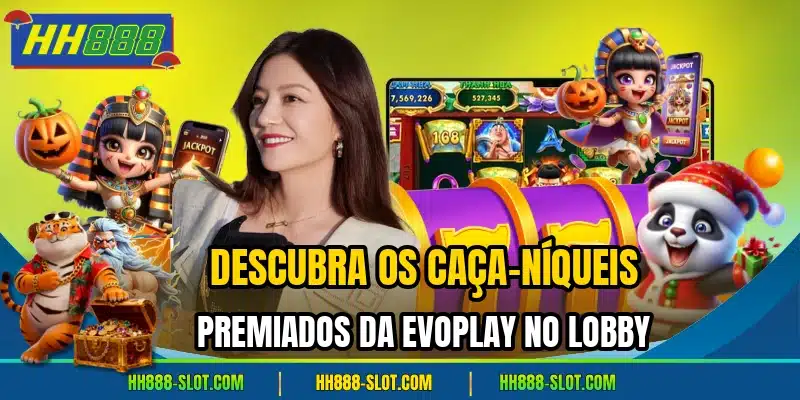 Descubra os caca niqueis premiados da evoplay no lobby
