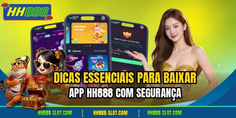 Dicas essenciais para baixar app hh888 com seguranca