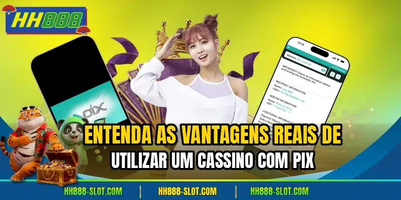Entenda as vantagens reais de utilizar um cassino com pix
