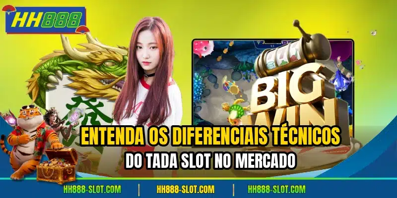 Entenda os diferenciais tecnicos do tada slot no mercado