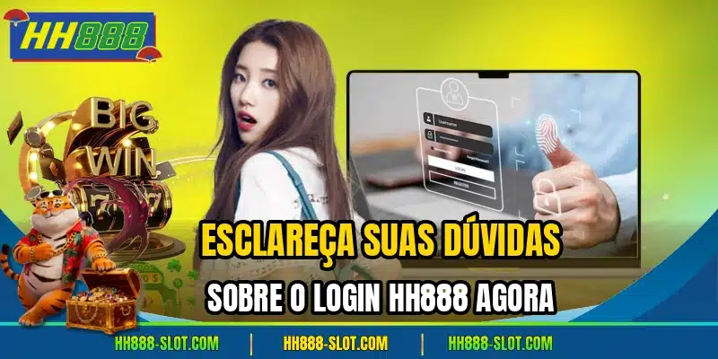 Esclareca suas duvidas sobre o login hh888 agora