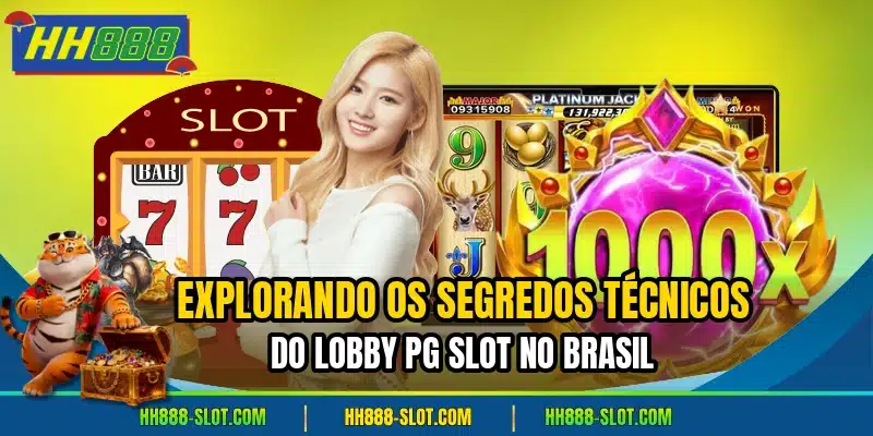 Explorando os segredos tecnicos do lobby pg slot no brasil