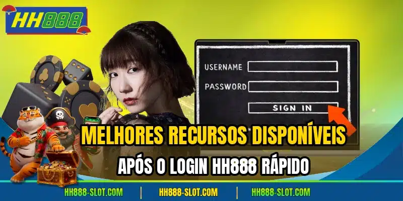 Melhores recursos disponiveis apos o login hh888 rapido