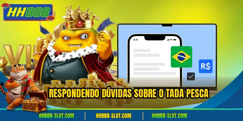 Respondendo duvidas sobre o tada pesca