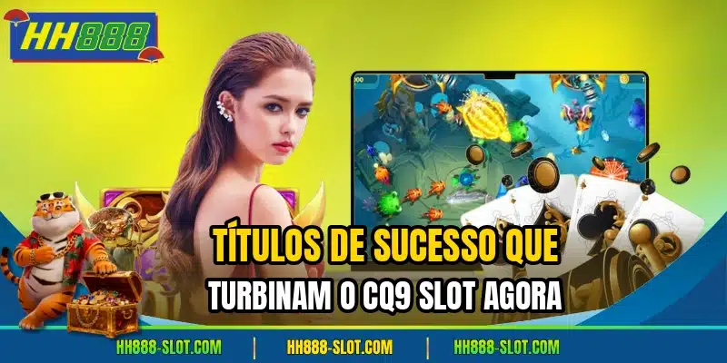 Titulos de sucesso que turbinam o cq9 slot agora