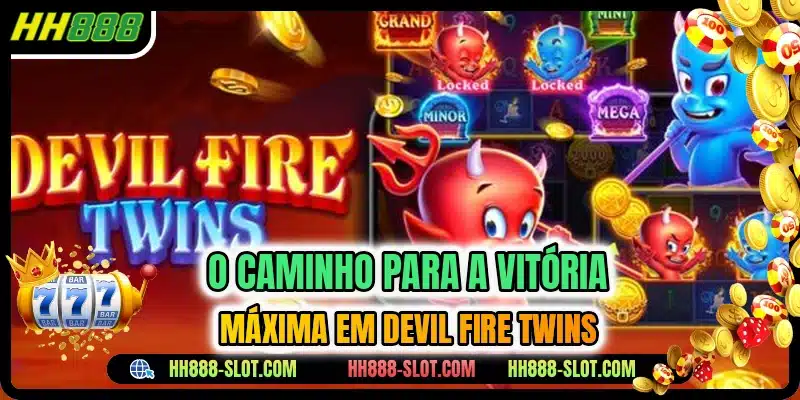 O caminho para a vitória máxima em Devil Fire Twins