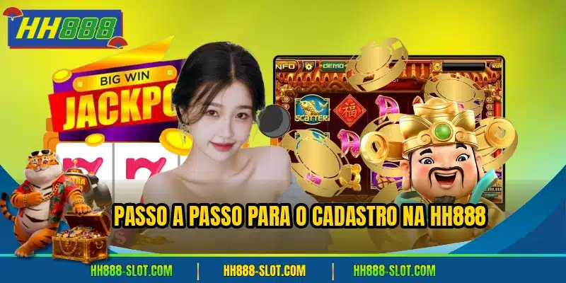 Passo a passo para o cadastro na HH888