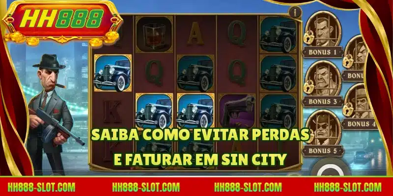 Saiba como evitar perdas e faturar em Sin City