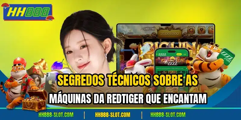 Segredos tecnicos sobre as maquinas da redtiger que encantam