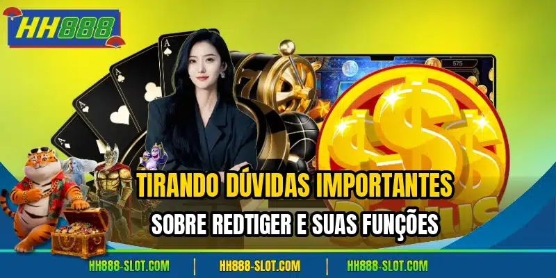Tirando duvidas importantes sobre redtiger e suas funcoes