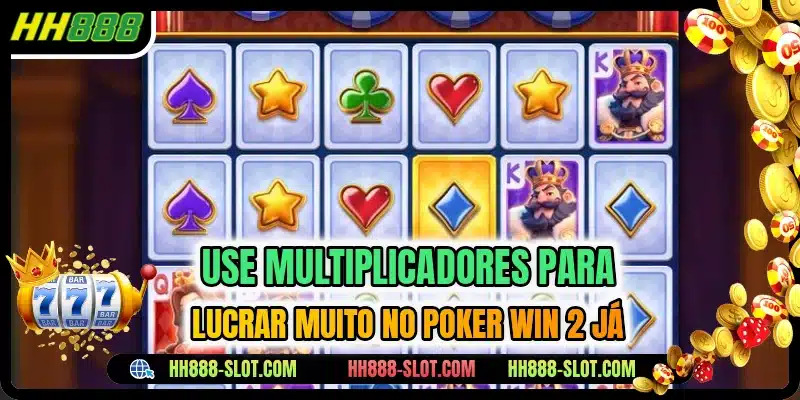 Use multiplicadores para lucrar muito no Poker Win 2 já