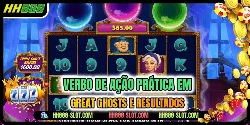 Verbo de ação prática em Great Ghosts e resultados