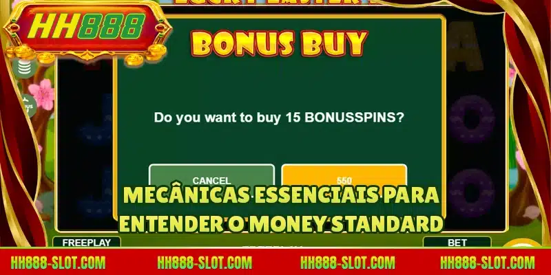 Mecânicas essenciais para entender o Money Standard