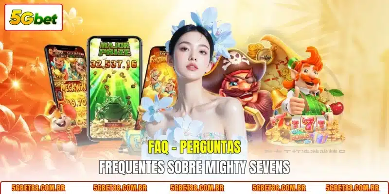 FAQ - Perguntas frequentes sobre Mighty Sevens