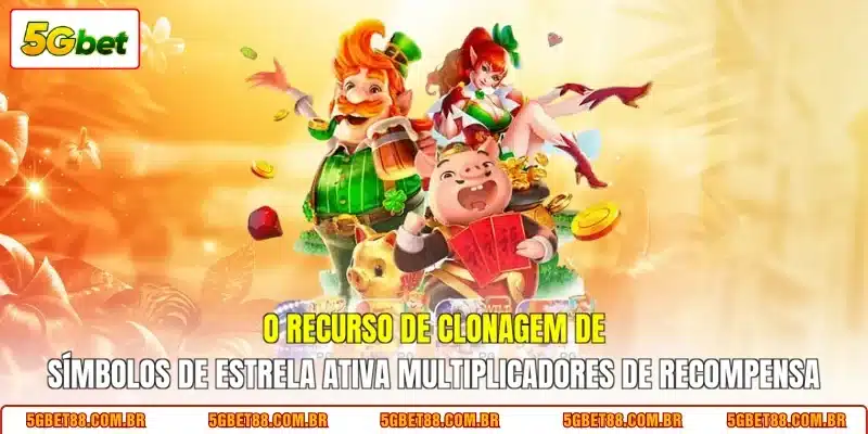 O recurso de clonagem de símbolos de estrela ativa multiplicadores de recompensa